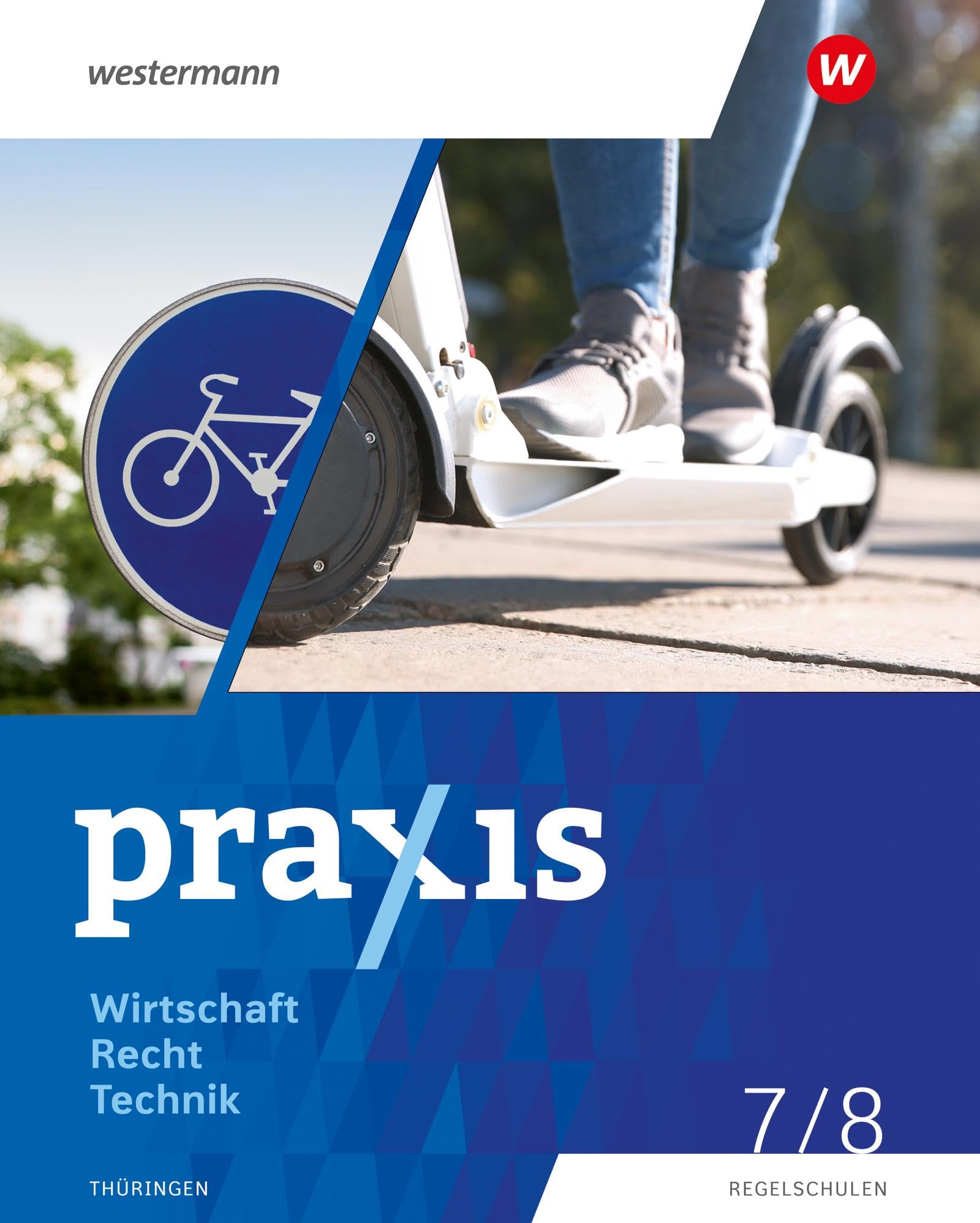Praxis WRT - Wirtschaft / Recht / Technik - Ausgabe 2024 für Regelschulen in Thüringen: Schulbuch 7 / 8 Business, Finance & Career