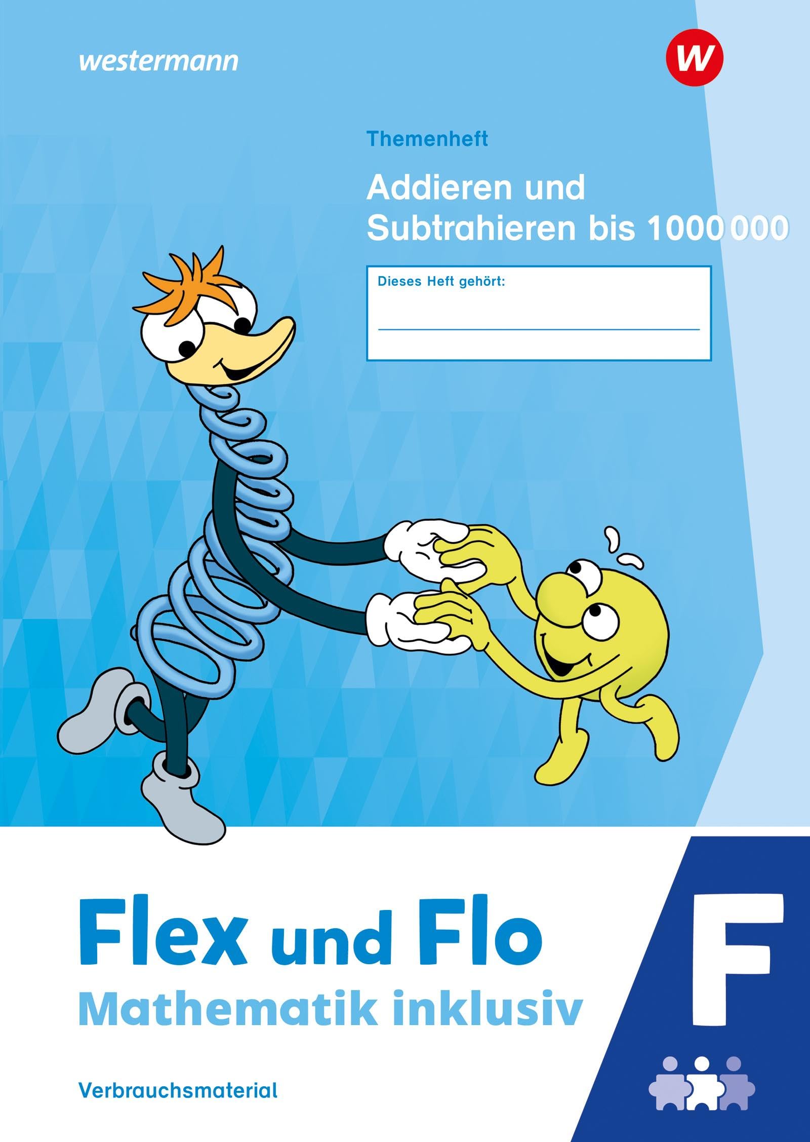 Flex und Flo - Mathematik inklusiv. Themenheft Addieren und Subtrahieren bis 1000000 F Study Guides
