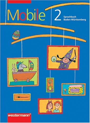 Mobile Sprachbuch - Augabe Baden-Württemberg. Neu: Mobile Sprachbuch, Ausgabe Baden-Württemberg, Neubearbeitung, neue Rechtschreibung, 2. Schuljahr Study Guides