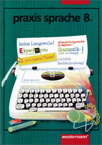 praxis sprache. Hauptschule: Praxis Sprache Ausgabe 1997 für Hauptschulen: Schülerband 8 Study Guides