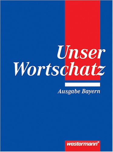Unser Wortschatz: Ausgabe für Bayern Study Guides