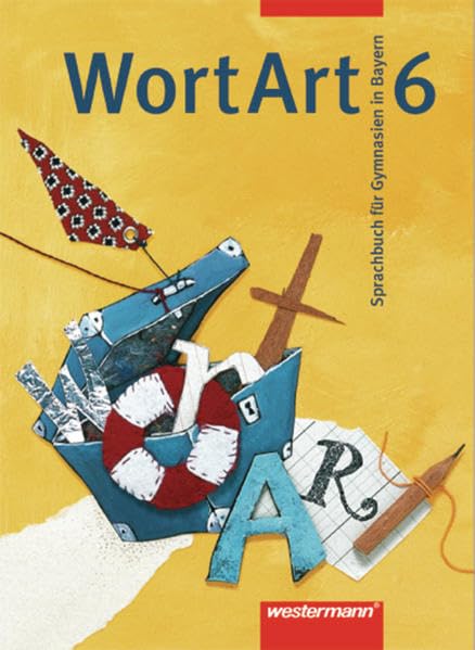 WortArt. Schülerband. 6. Schuljahr. Bayern Study Guides