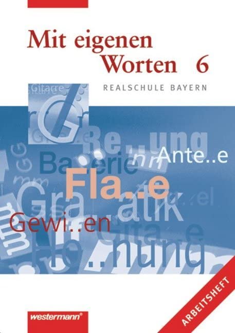 Mit eigenen Worten 6. Arbeitsheft. Realschule Bayern Study Guides