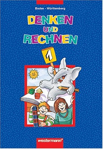 Denken und Rechnen - Ausgabe Baden-Württemberg: 1. Jahrgangsstufe Schülerbuch Study Guides