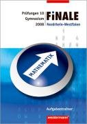 Finale - Prüfungstraining, Nordrhein-Westfalen, 2008 : Aufgabentrainer Mathematik, Gymnasium Books