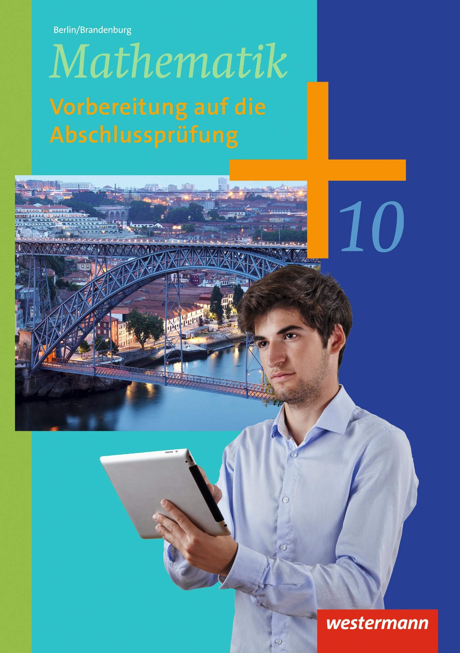 Mathematik - Ausgabe 2013 für die Sekundarstufe I in Berlin: Abschlussarbeitsheft 10: Sekundarstufe 1 - Ausgabe 2013 Study Guides