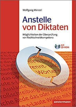 Anstelle von Diktaten, m. CD-ROM: Kompetenzüberprüfungen im Rechtschreibunterricht Study Guides