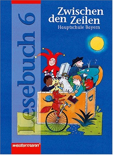 Zwischen den Zeilen. Lesebuch für bayerische Hauptschulen: Zwischen den Zeilen, Hauptschule Bayern, neue Rechtschreibung, 6. Schuljahr Study Guides
