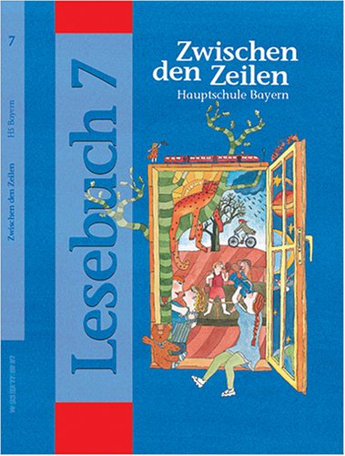 Zwischen den Zeilen. Lesebuch für bayerische Hauptschulen: Zwischen den Zeilen, Hauptschule Bayern, neue Rechtschreibung, 7. Schuljahr Study Guides