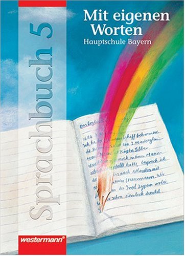 Mit eigenen Worten. Sprachbuch für bayerische Hauptschulen: Mit eigenen Worten, Hauptschule Bayern, neue Rechtschreibung, 5. Schuljahr Study Guides