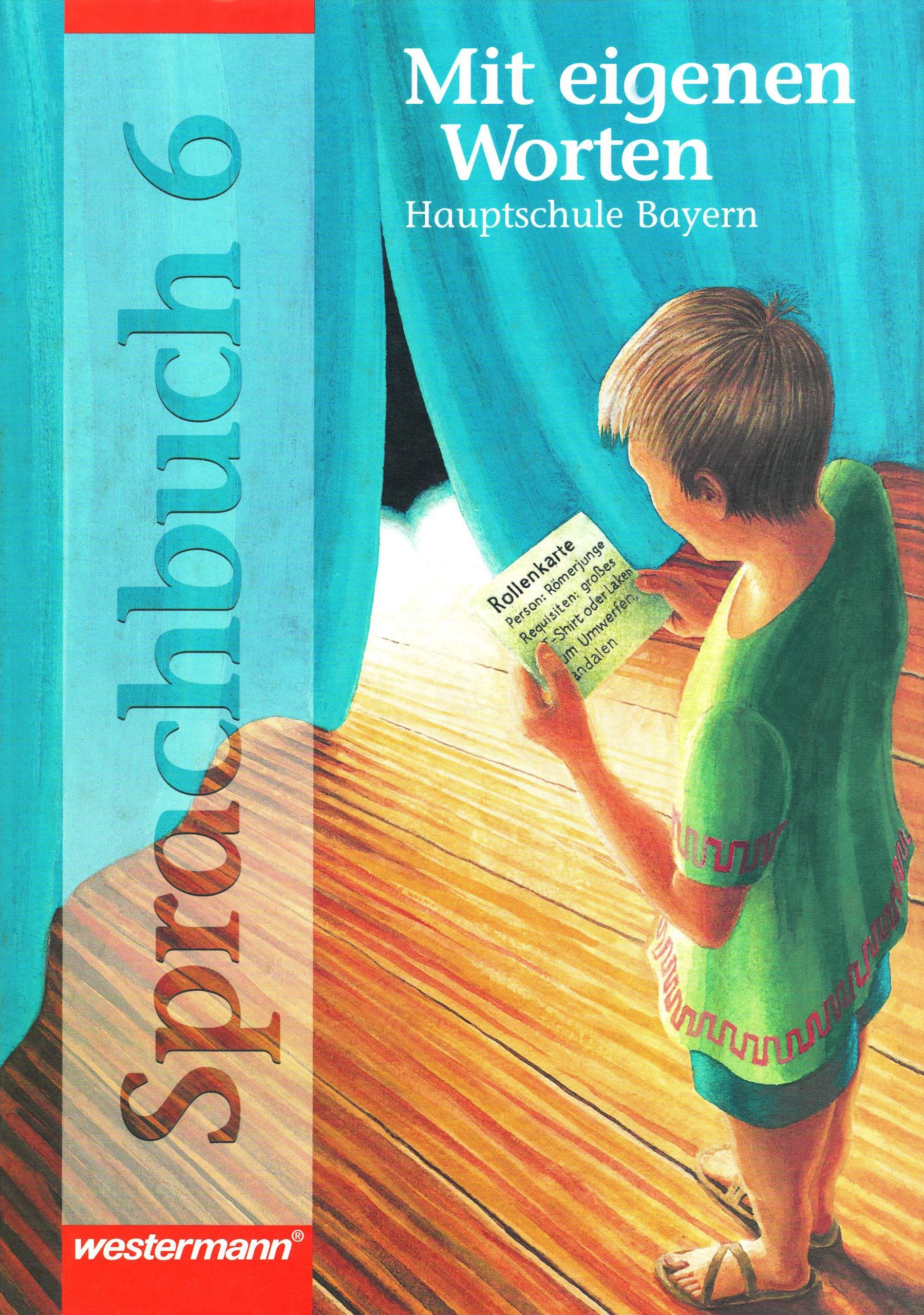 Mit eigenen Worten. Sprachbuch für bayerische Hauptschulen: Mit eigenen Worten, Hauptschule Bayern, neue Rechtschreibung, 6. Schuljahr Study Guides