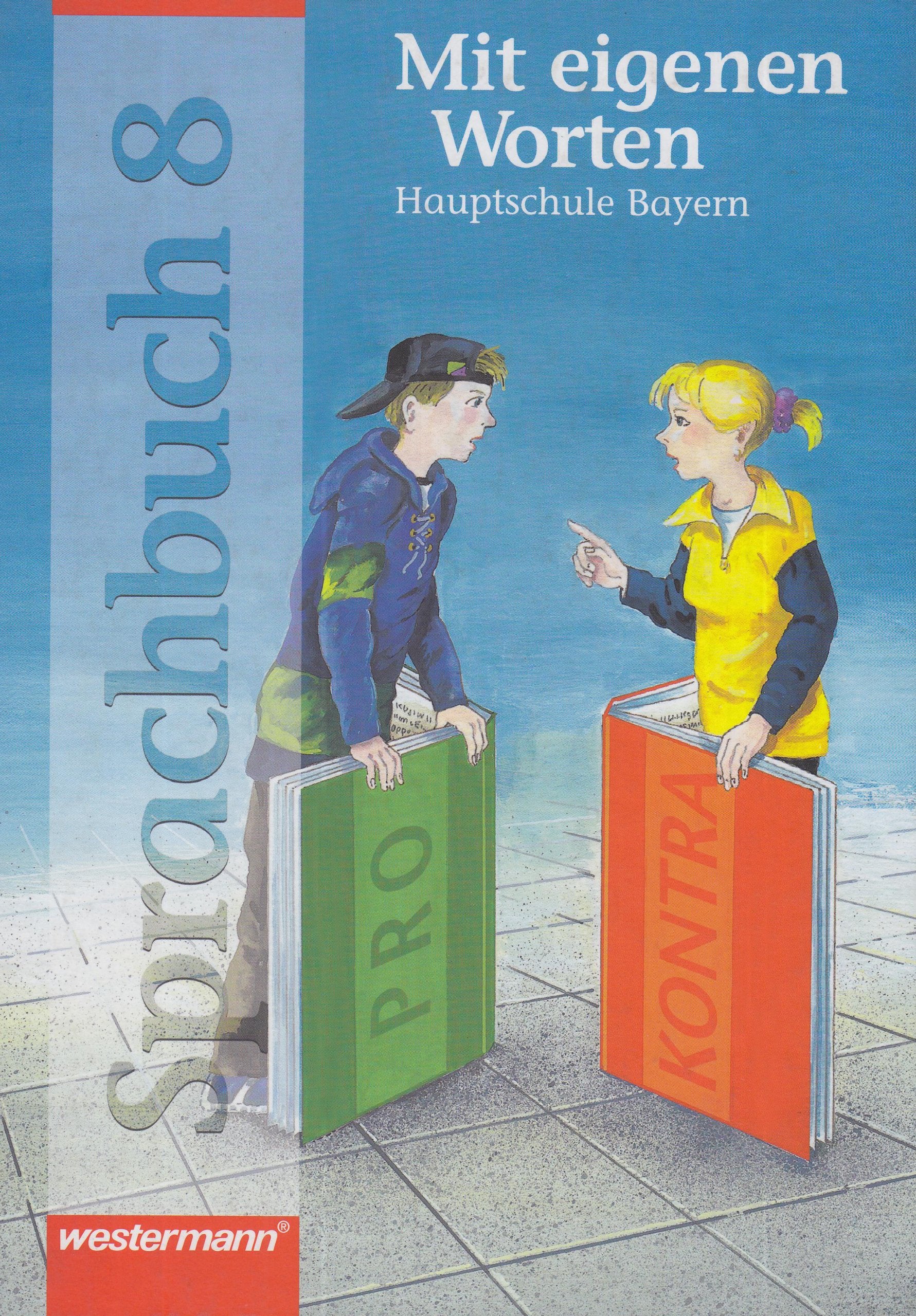 Mit eigenen Worten. Sprachbuch für bayerische Hauptschulen: Mit eigenen Worten, Hauptschule Bayern, neue Rechtschreibung, 8. Schuljahr Study Guides