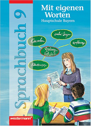 Mit eigenen Worten. Sprachbuch für bayerische Hauptschulen: Mit eigenen Worten, Hauptschule Bayern, neue Rechtschreibung, 9. Schuljahr Study Guides