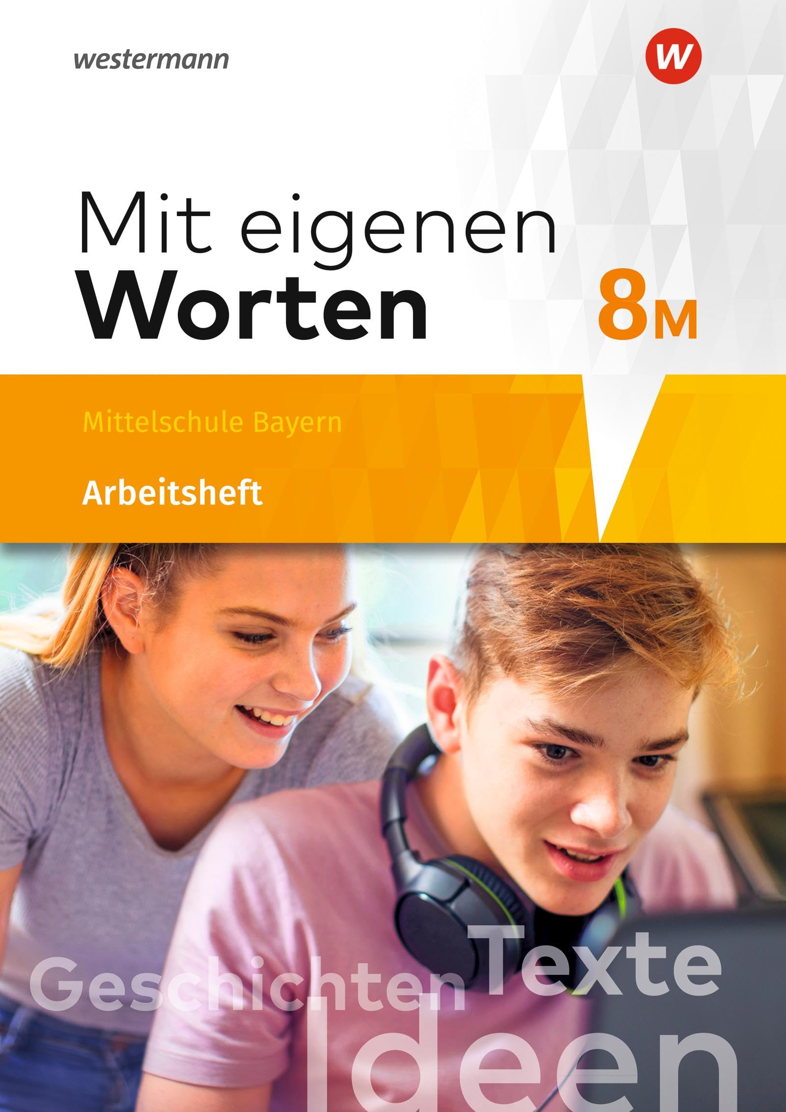 Mit eigenen Worten 8M. Arbeitsheft. Sprachbuch für bayerische Mittelschulen Study Guides