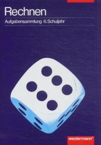 Mathematik. Aufgabensammlungen ab 5. Schuljahr: Aufgabensammlung: Rechnen 6. Schuljahr (Aufgabensammlung Mathematik, Band 2): für die Sekundarstufe I ... Mathematik: für die Sekundarstufe I) Learning & Reference
