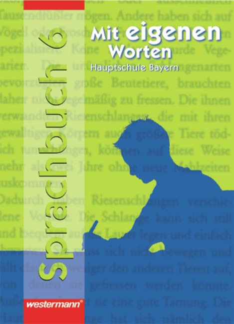 Mit eigenen Worten 6 / Sprachbuch / Hauptschule / Rechtschreibung 2006 / Bayern Study Guides