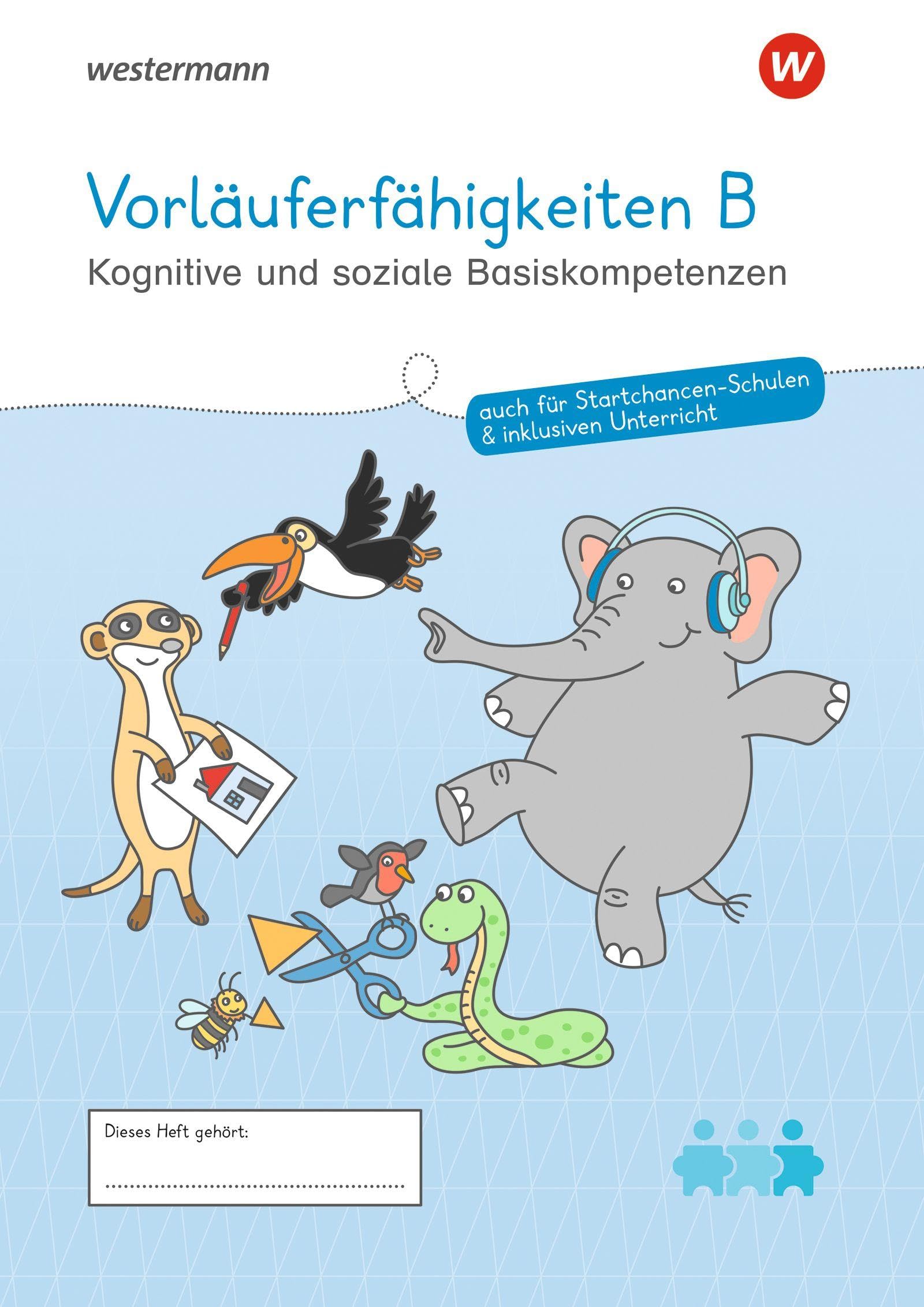Westermann Unterrichtsmaterialien Grundschule. Vorläuferfähigkeiten B Kognitive und soziale Basiskompetenzen üben Study Guides