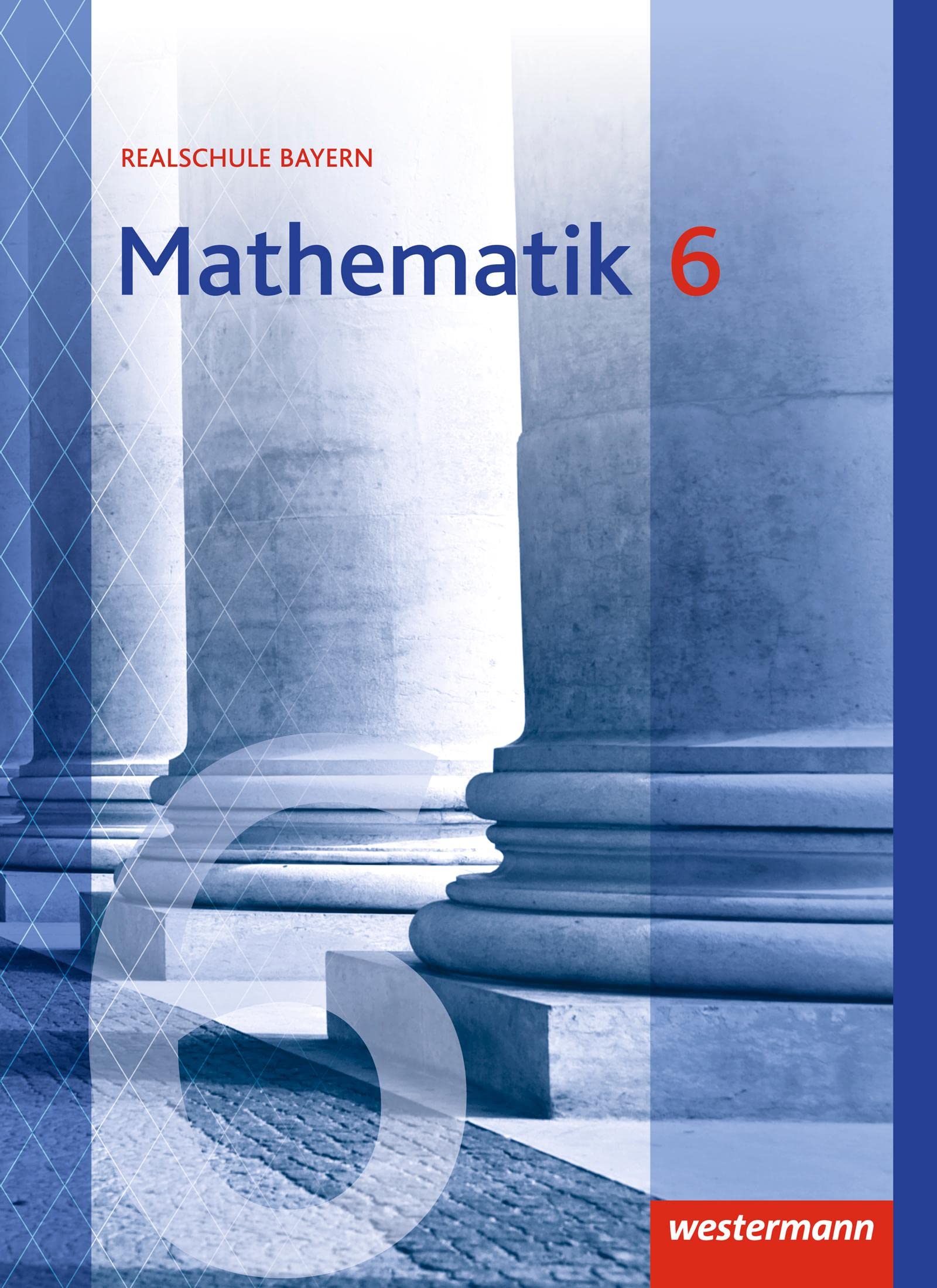 Mathematik 6. Schulbuch. Realschulen. Bayern Study Guides Books