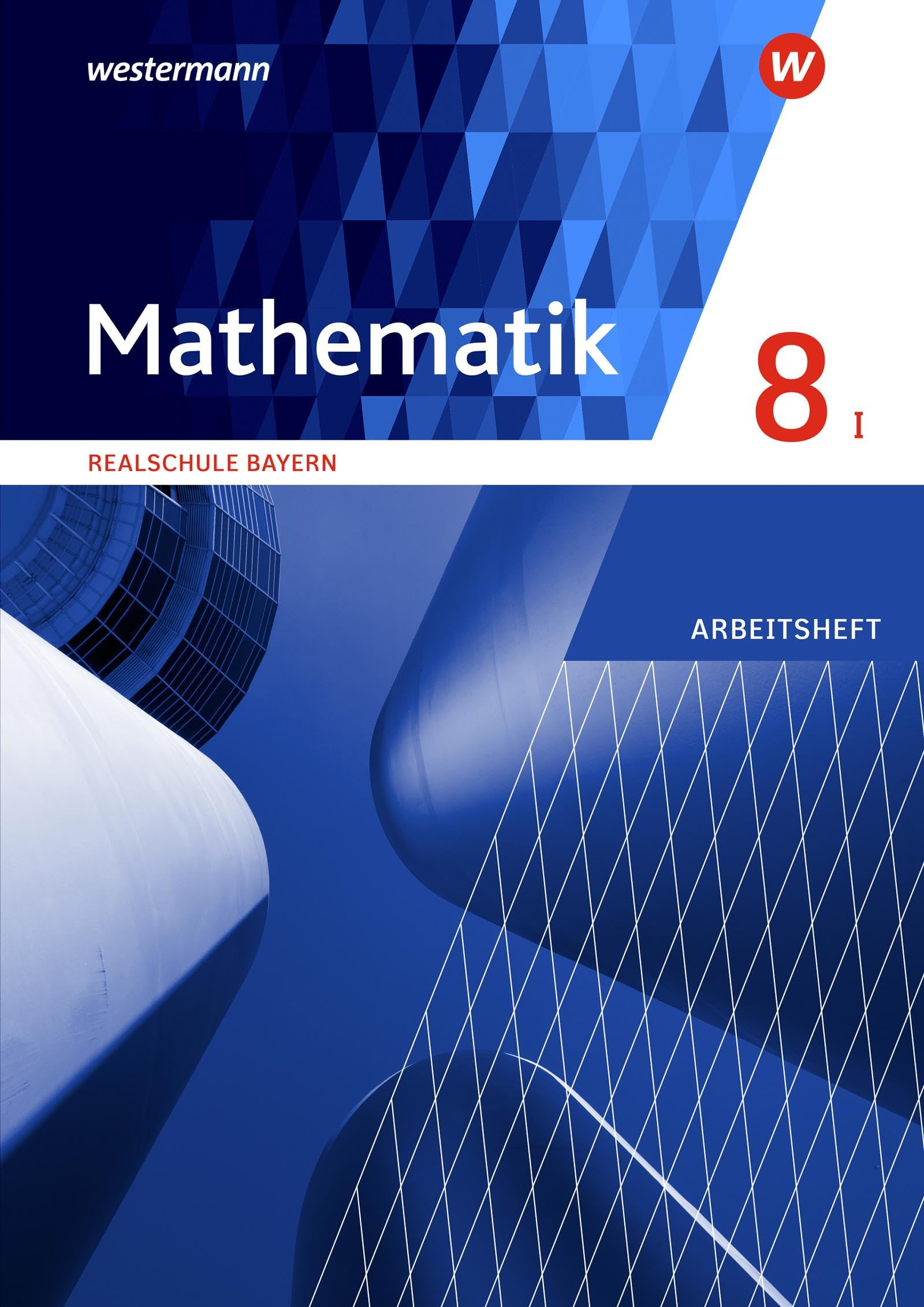 Mathematik 8. Arbeitsheft mit Lösungen. WPF I. Realschulen in Bayern Study Guides