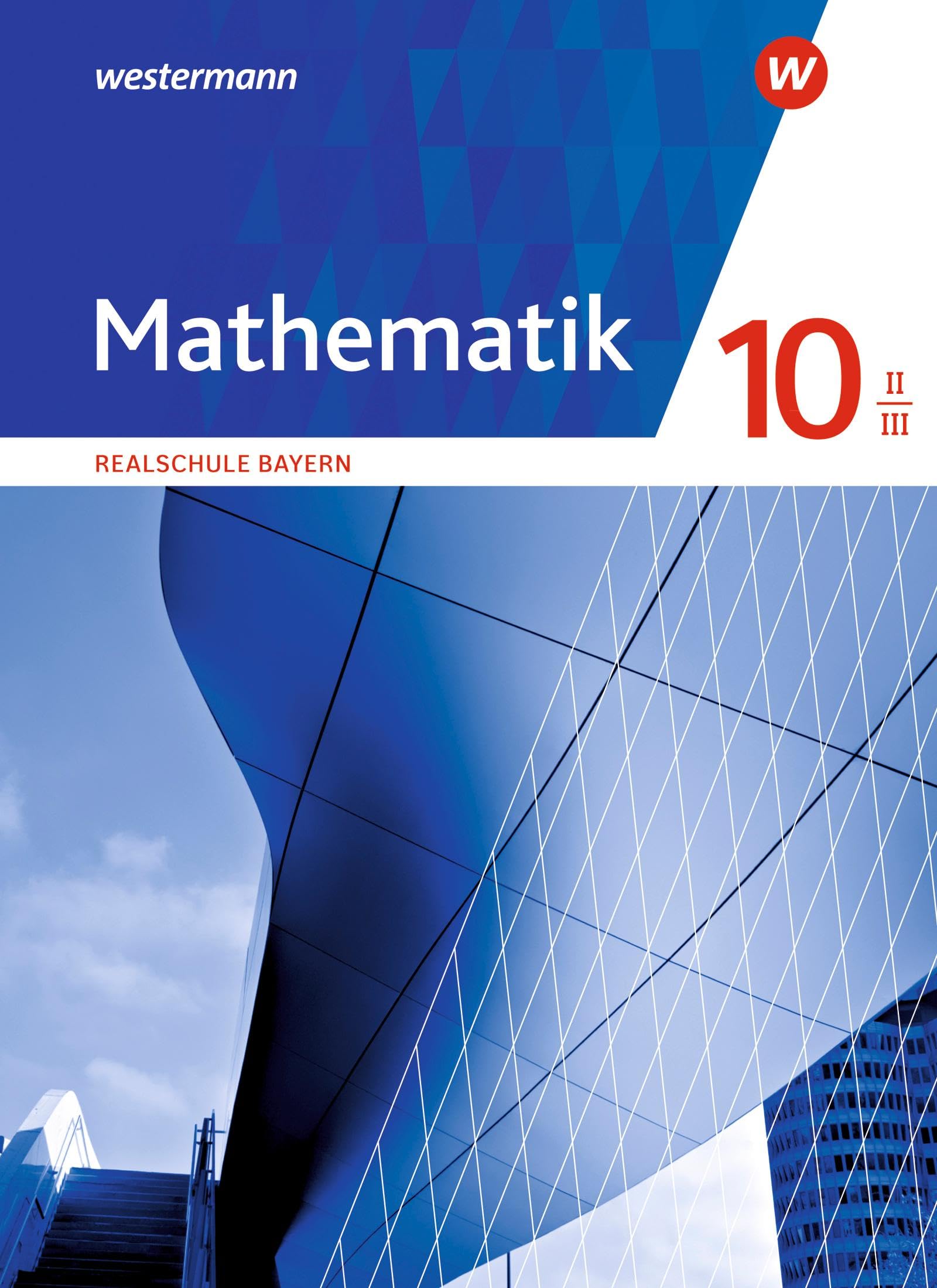 Mathematik 10 II/III. Schulbuch. Realschulen in Bayern Study Guides