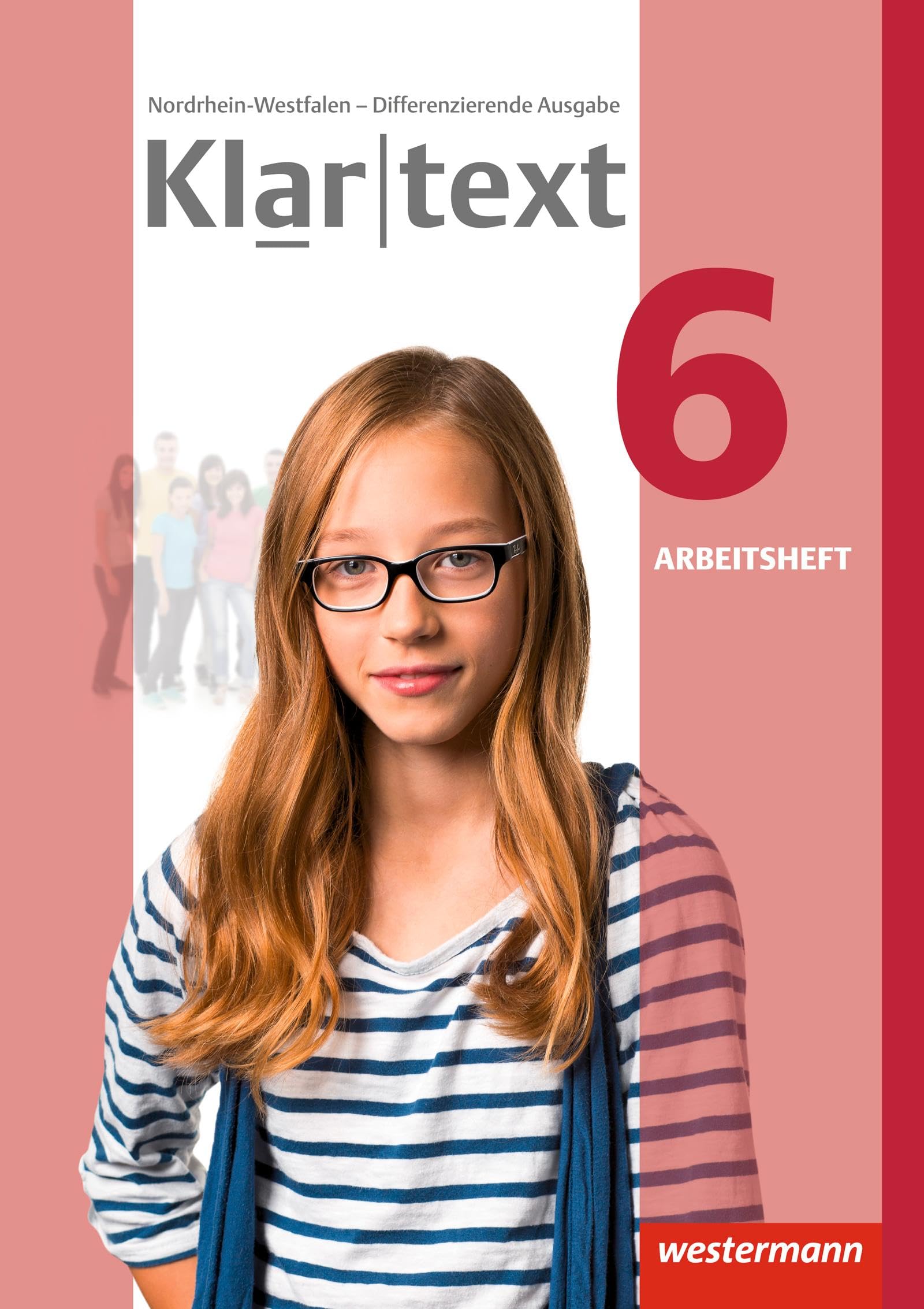 Klartext - Differenzierende Ausgabe 2014 für Nordrhein-Westfalen: Arbeitsheft 6 Study Guides