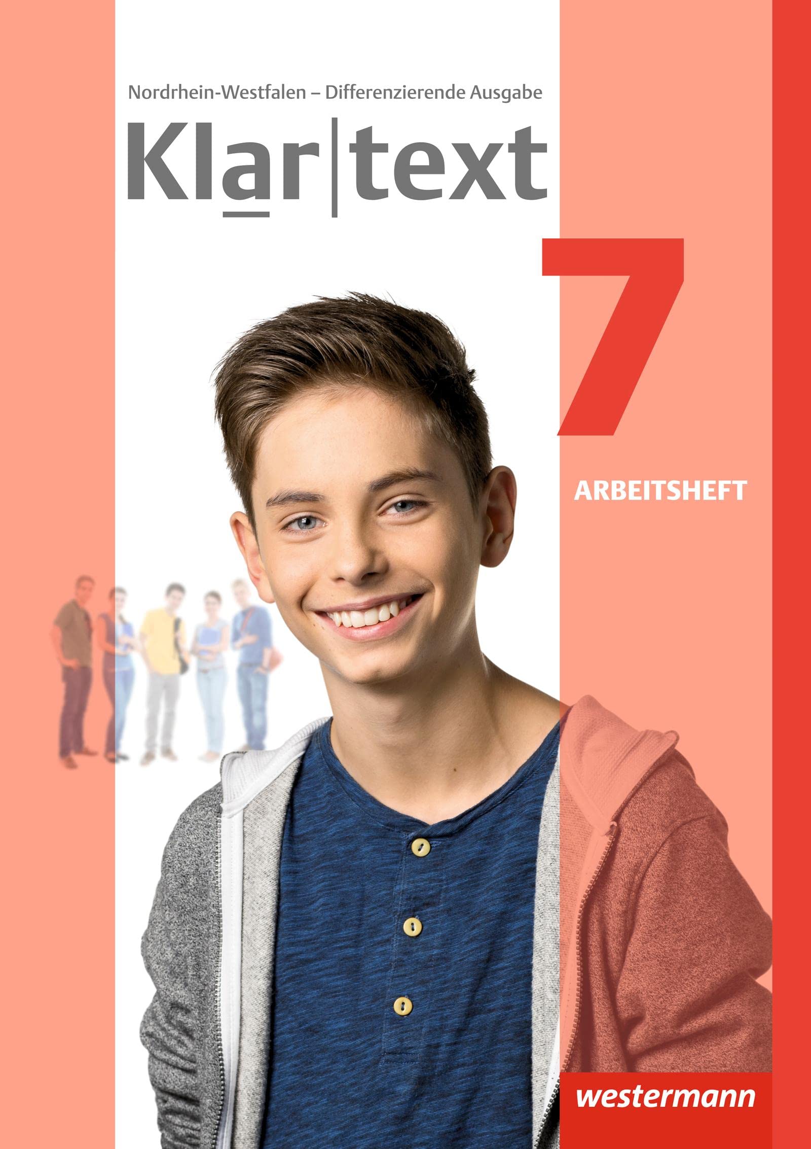 Klartext 7. Arbeitsheft. Differenzierende Ausgabe. Nordrhein-Westfalen Study Guides