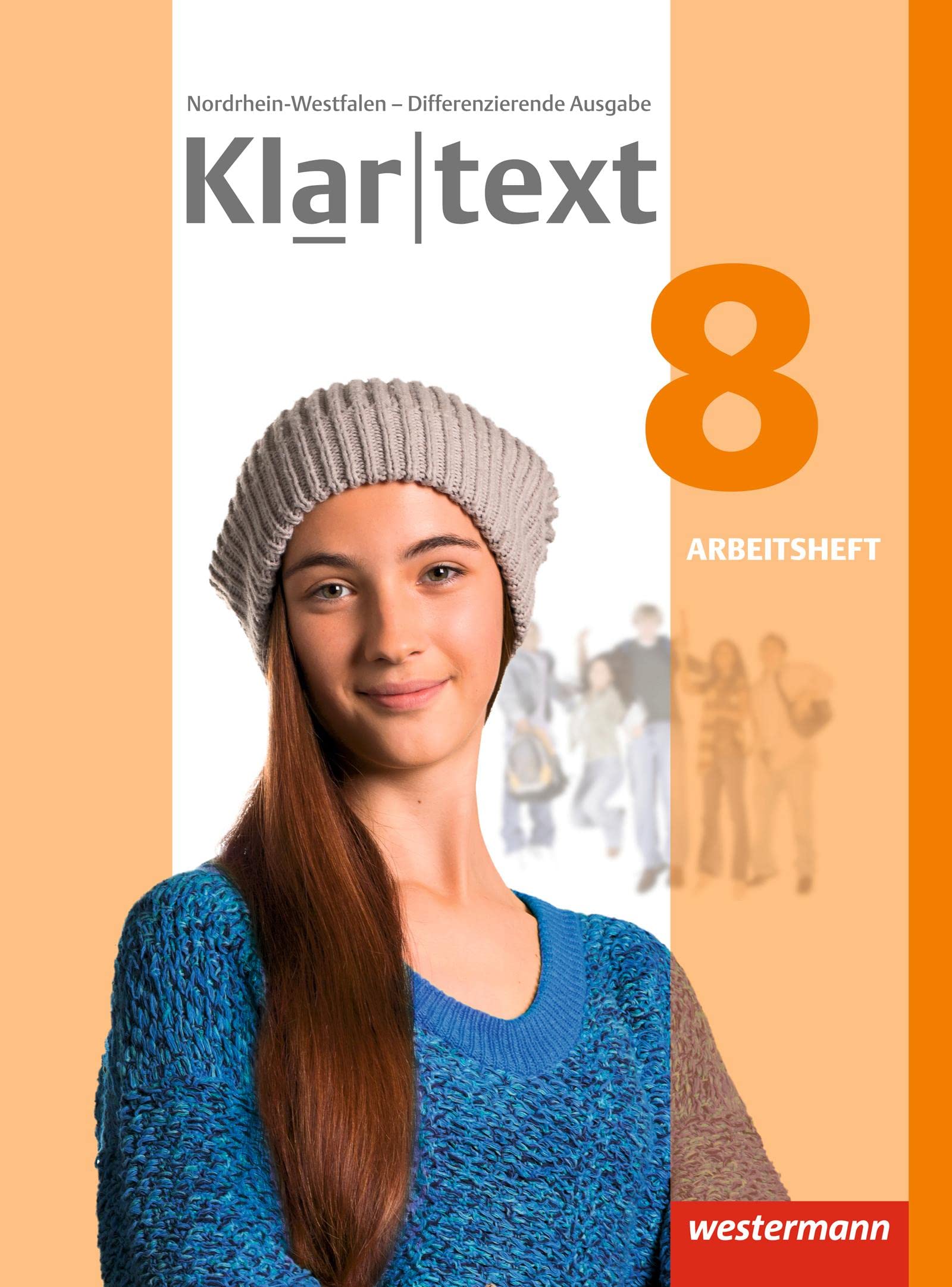 Klartext 8. Arbeitsheft. Differenzierende Ausgabe. Nordrhein-Westfalen Study Guides