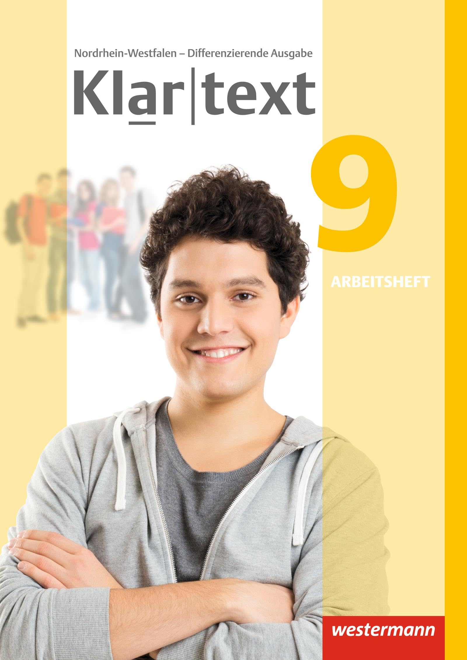 Klartext 9. Arbeitsheft. Differenzierende Ausgabe. Nordrhein-Westfalen Study Guides