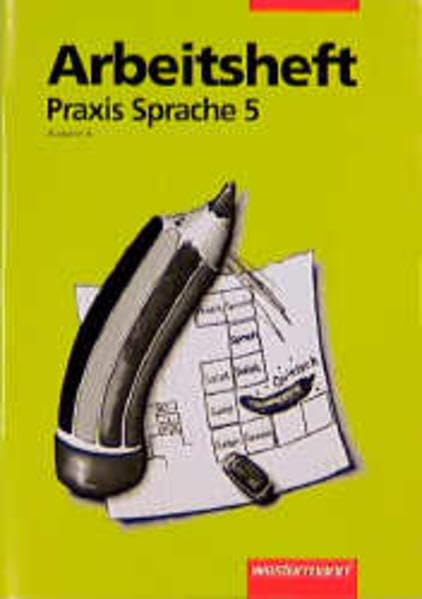Praxis Sprache. Ausgabe A. Für Brandenburg, Mecklenburg-Vorpommern, Sachsen, Sachsen-Anhalt, Thüringen: Praxis Sprache Ausgabe A: Arbeitsheft 5 Study Guides