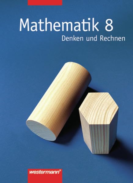 Mathematik 8. Denken und Rechnen. Mathematik. Schülerbuch. Hauptschule. Bremen, Hessen, Hamburg, Nordrhein-Westfalen, Rheinland-Pfalz, Schleswig-Holstein Study Guides