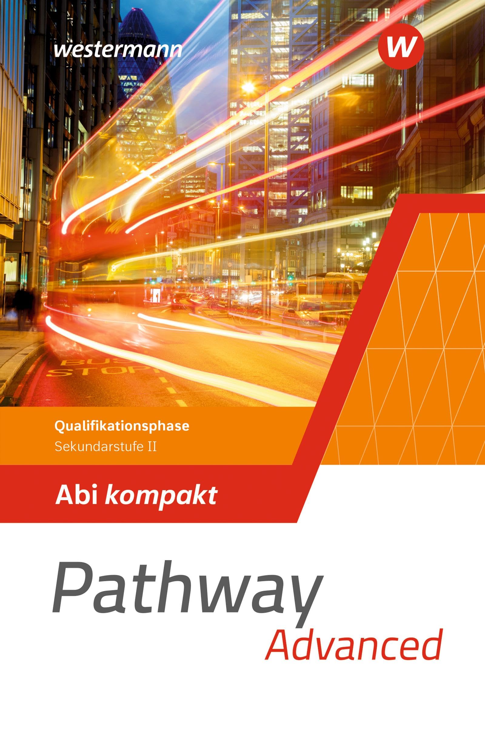 Pathway Advanced. Qualifikationsphase Sekundarstufe II. Abi kompakt. Nordrhein-Westfalen / Nord 2024 Foreign Languages ​​& Dictionaries