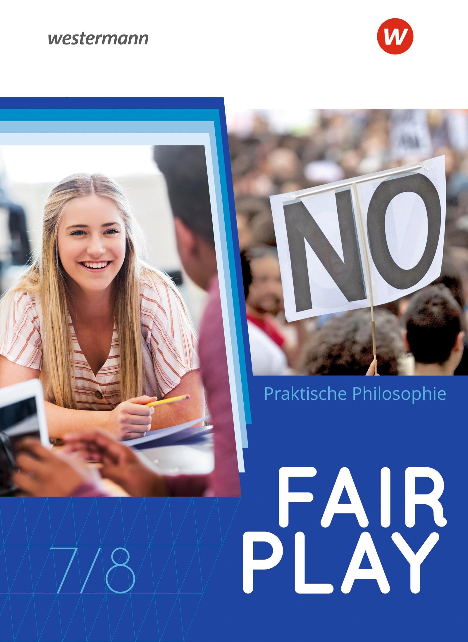 Fair Play 7/8. Schulbuch. Lehrwerk für den Unterricht im Fach Praktische Philosophie in Nordrhein-Westfalen - Neubearbeitung Philosophy