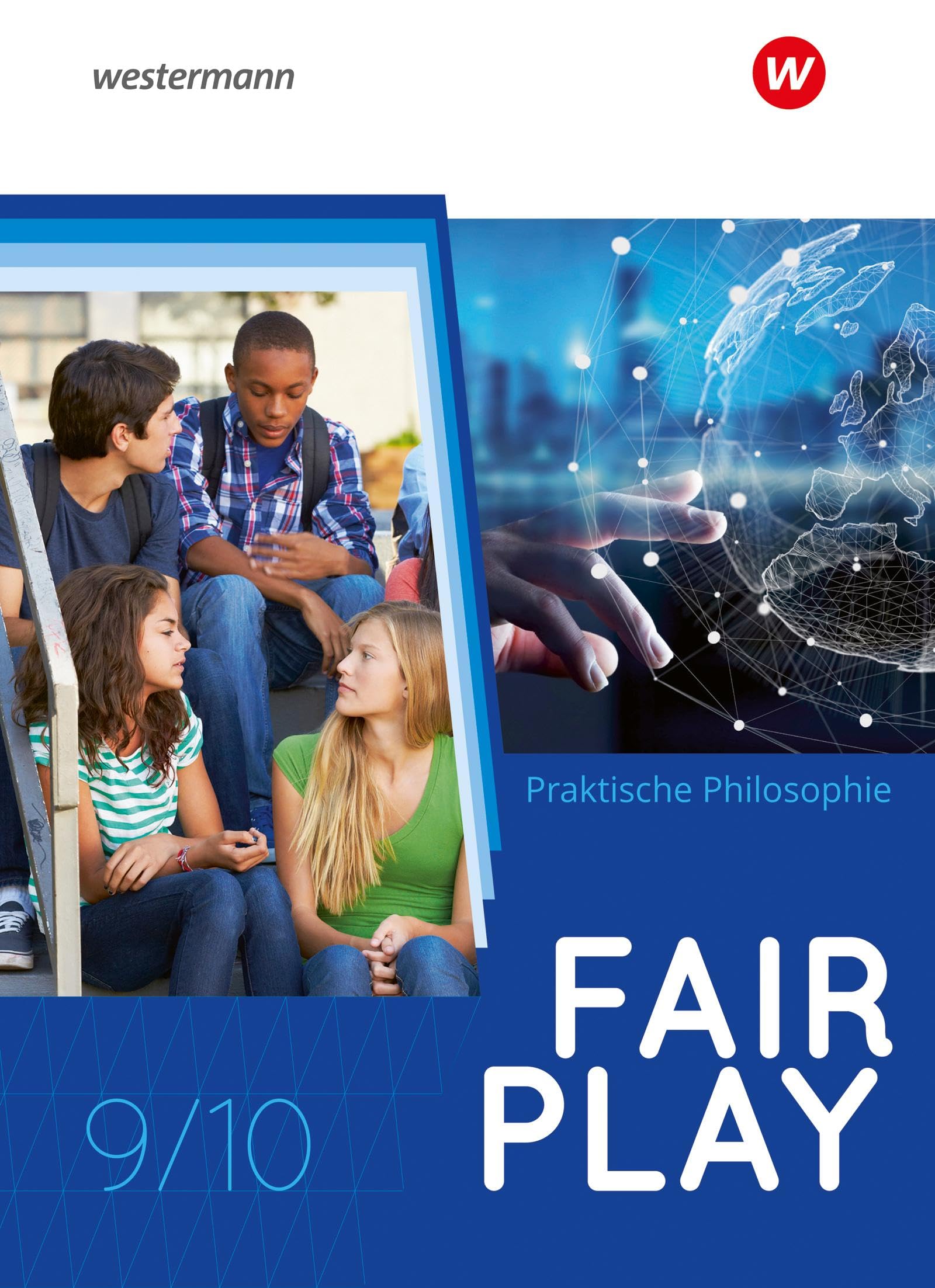 Fair Play 9 / 10. Schulbuch. Lehrwerk für den Unterricht im Fach Praktische Philosophie in Nordrhein-Westfalen - Neubearbeitung Philosophy