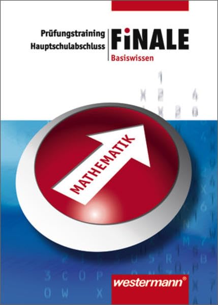 Finale. Abschlussprüfung Mathematik. Hauptschule. Basiswissen. Niedersachsen und Nordrhein-Westfalen. (Lernmaterialen) Study Guides
