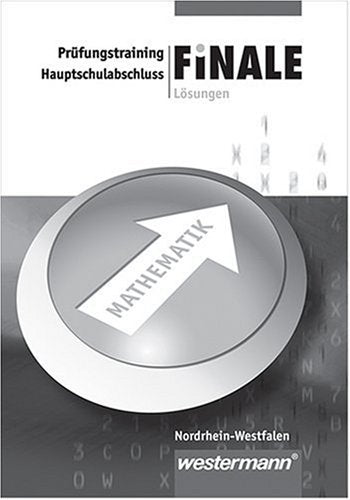 Finale. Zentrale Abschlussprüfung Klasse 10 / Finale. Prüfungstraining Mathematik - Ausgabe für Hauptschulen und den Mittleren Schulabschluss in ... Nordrhein-Westfalen: Lösungen Hauptschule NRW Study Guides