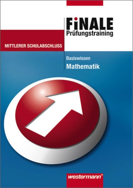 Finale. Prüfungstraining Mathematik - Basiswissen Mittlerer Schulabschluss. Niedersachsen, Nordrhein-Westfalen Study Guides