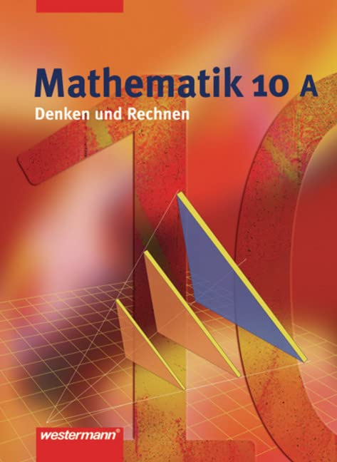 Mathematik Denken und Rechnen Ausgabe 2005 für Hauptschulen in Nordrhein-Westfalen: Schülerband 10 A Study Guides