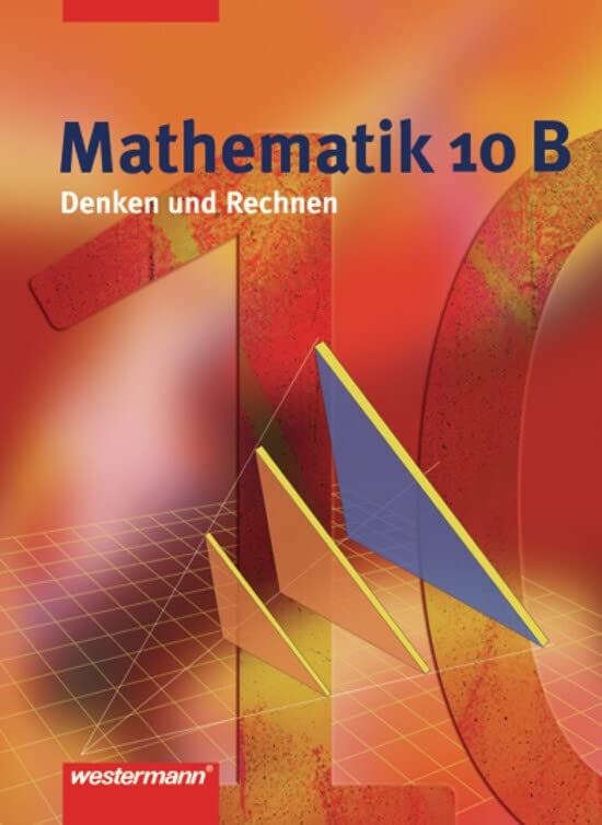 Mathematik Denken und Rechnen Ausgabe 2005 für Hauptschulen in Nordrhein-Westfalen: Schülerband 10 B Study Guides