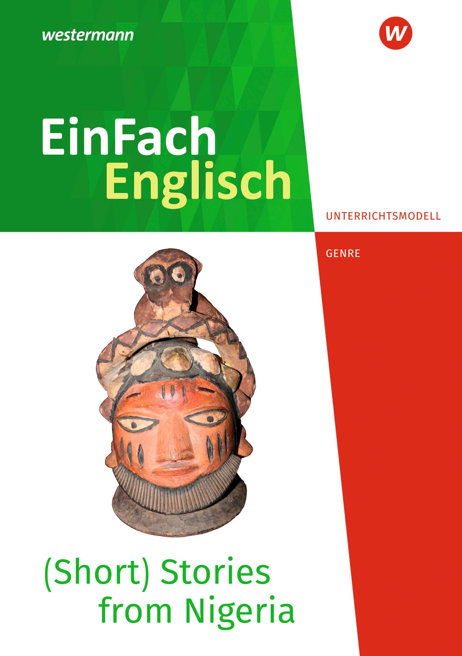 EinFach Englisch New Edition Unterrichtsmodelle: (Short) Stories from Nigeria - Voices from the African Continent Study Guides