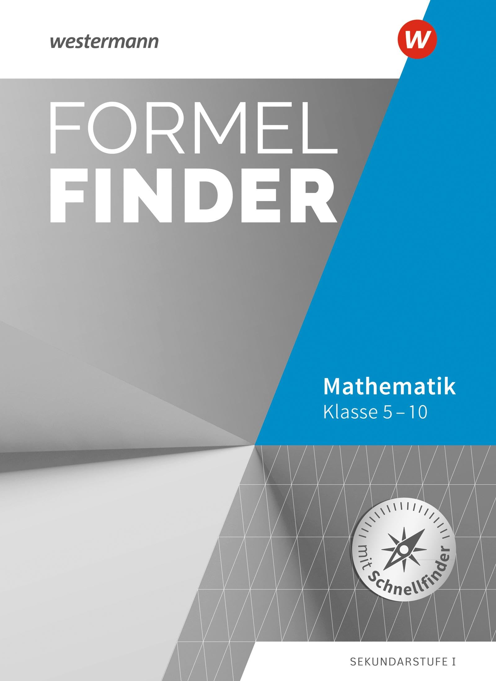 Formelfinder – Ausgabe für die Mittleren Schulformen: Formelsammlung Mathematik Sekundarstufe I (Formelfinder: Formelsammlung Mathematik - Ausgabe für das Mittlere Schulwesen) Study Guides
