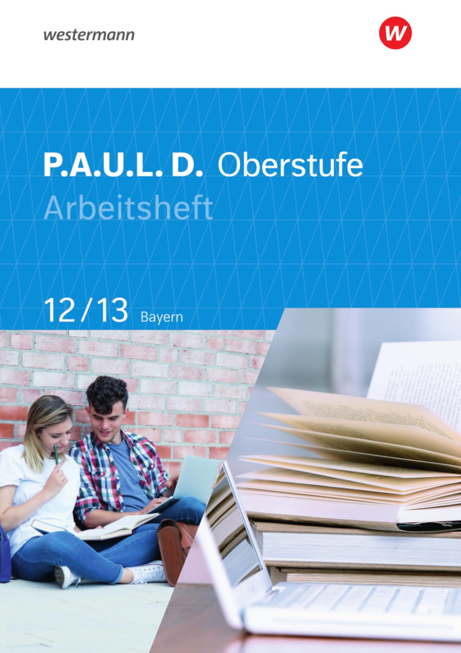 P.A.U.L. D. (Paul) 12/13. Arbeitsheft. Für die Oberstufe in Bayern Study Guides