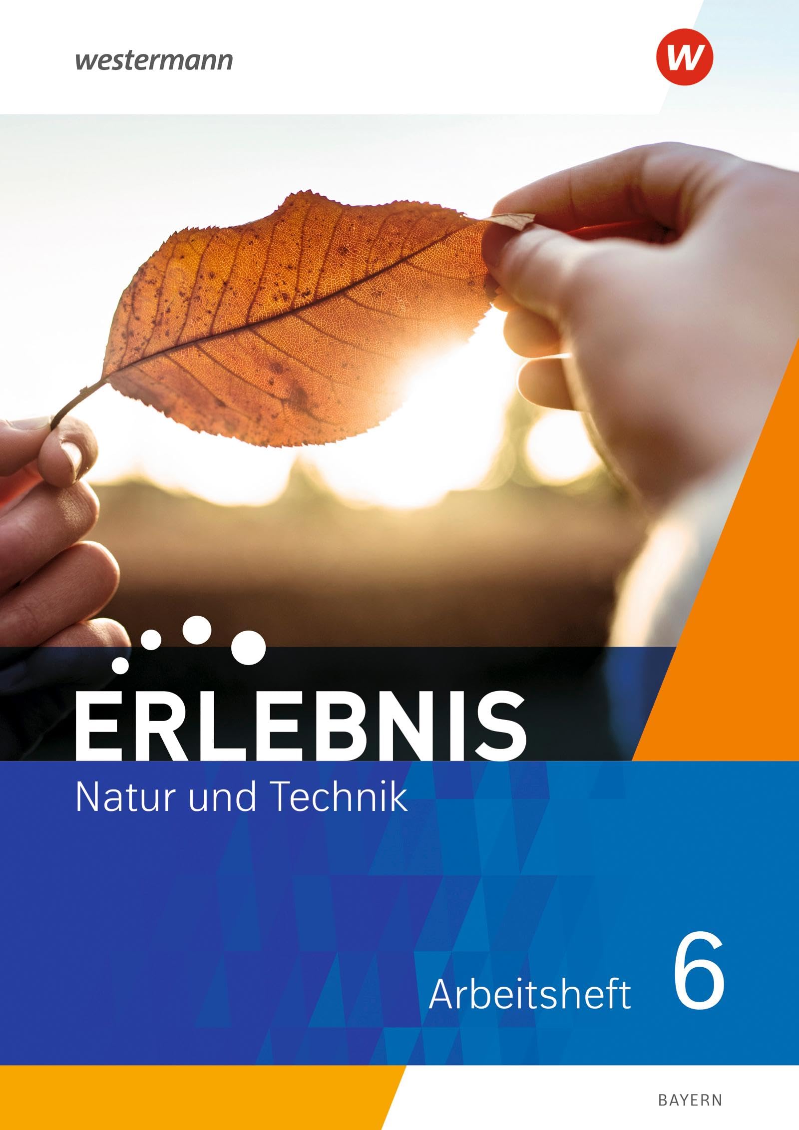 Erlebnis Natur und Technik 6. Arbeitsheft. Für Mittelschulen in Bayern Study Guides