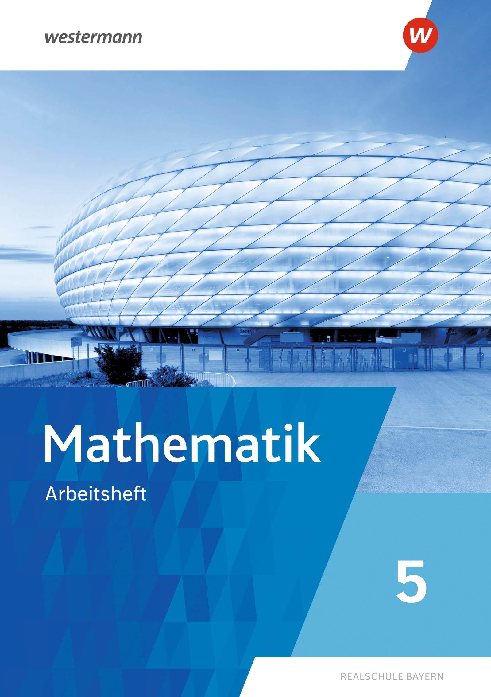Mathematik 5. Arbeitsheft mit Lösungen. Für Realschulen in Bayern Study Guides