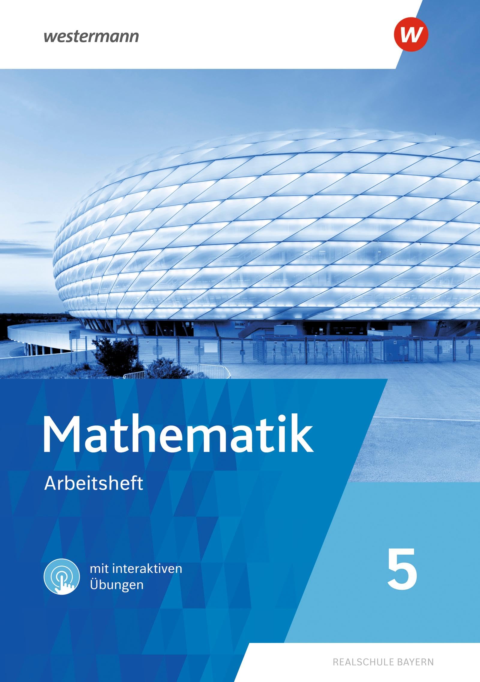 Mathematik 5. Arbeitsheft mit interaktiven Übungen. Für Realschulen in Bayern Study Guides