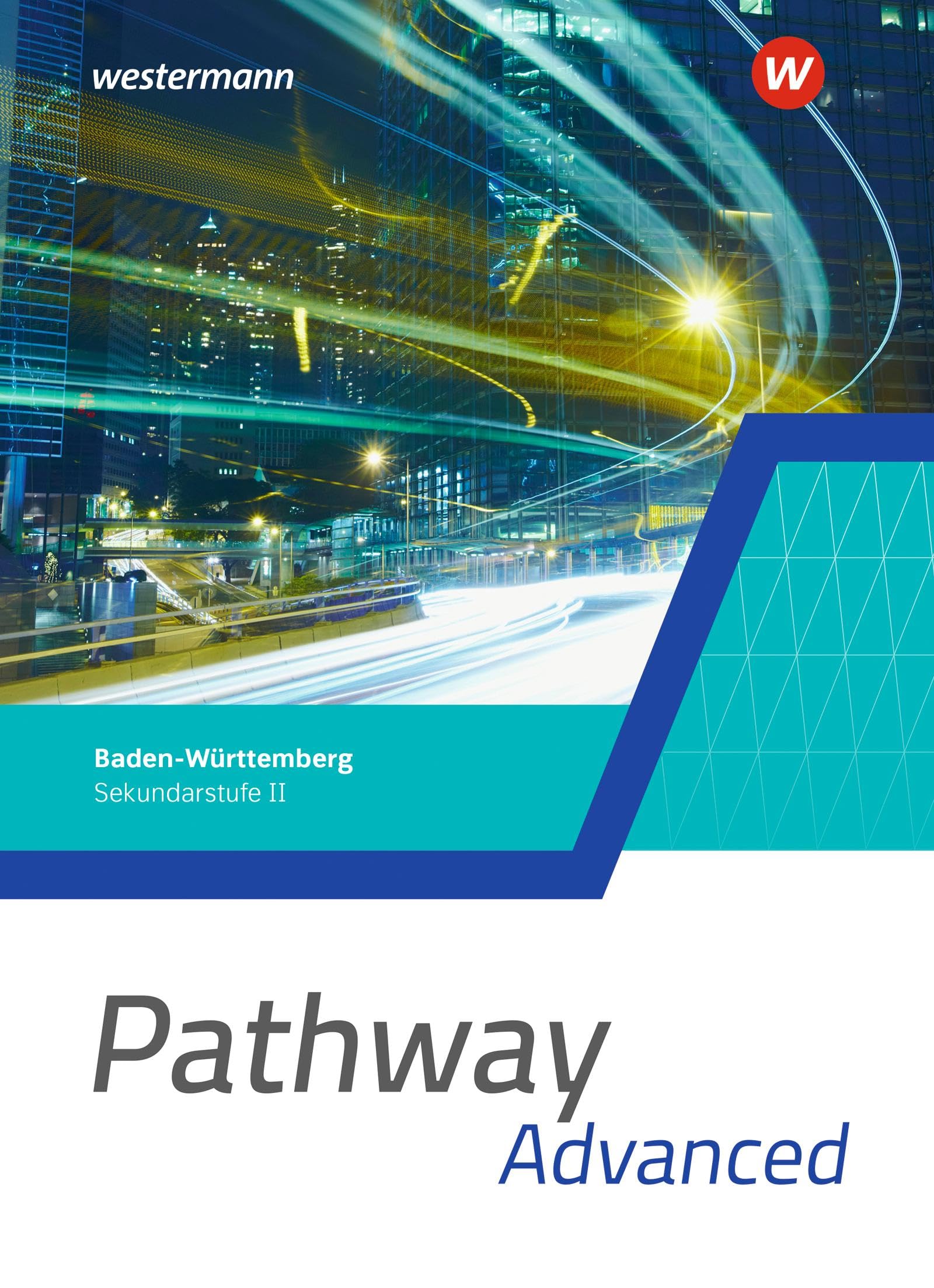 Pathway Advanced 2. Schulbuch. Sekundarstufe II. Ausgabe Baden-Württemberg Foreign Languages ​​& Dictionaries