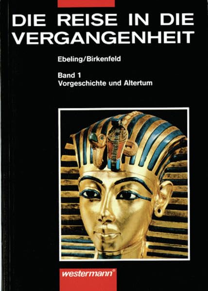 Die Reise in die Vergangenheit. Ausgabe für Brandenburg, Mecklenburg-Vorpommern, Sachsen, Sachsen-Anhalt, Thüringen: Die Reise in die Vergangenheit ... Schülerband 1: Vorgeschichte und Altertum Study Guides
