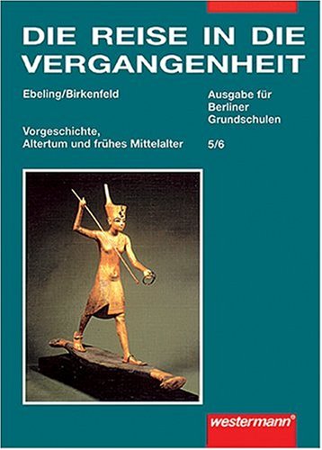 Die Reise in die Vergangenheit: Für Berliner Grundschulen Study Guides