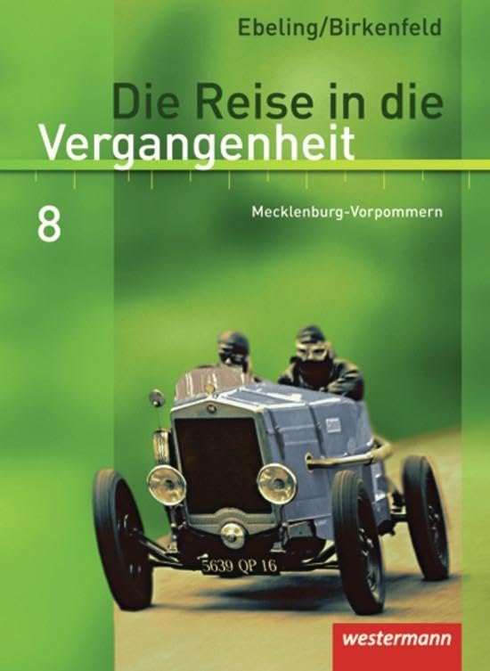 Die Reise in die Vergangenheit 8. Schulbuch. Mecklenburg-Vorpommern General education
