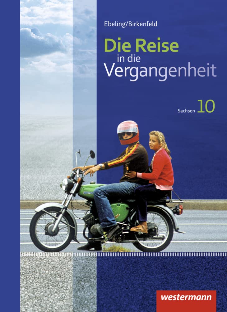 Die Reise in die Vergangenheit - Ausgabe 2012 für Sachsen General education