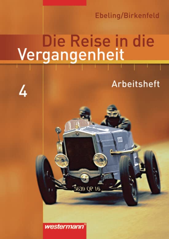 Die Reise in die Vergangenheit - Ausgabe 2006 für das 7.- 10. Schuljahr in Berlin und Thüringen: Arbeitsheft 4 General education